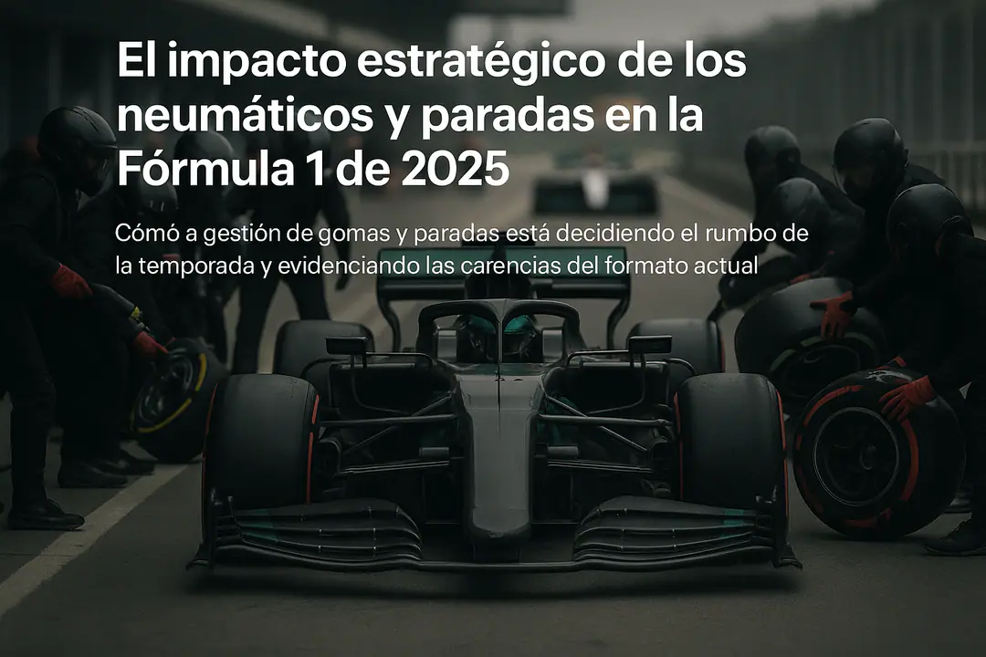 El impacto estratégico de los neumáticos y paradas en la Fórmula 1 de 2025